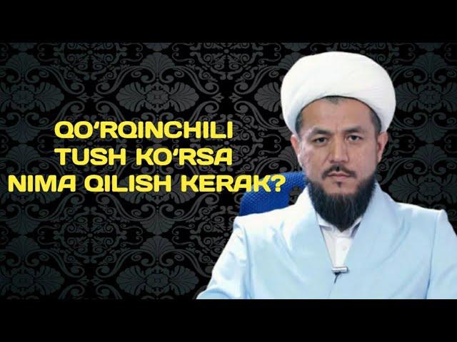 10. QO‘RQINCHILI TUSH KO‘RSA NIMA QILISH KERAK? | IS'HOQ MUHAMMAD