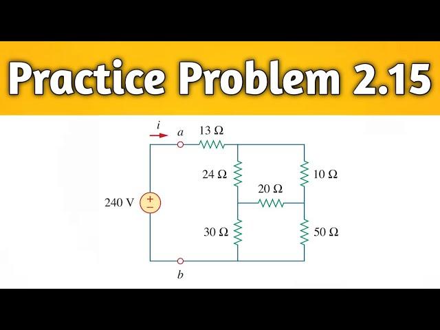 Practice Problem 2.15 | For the bridge network in Fig. 2.54, find Rab and i. |Solution|