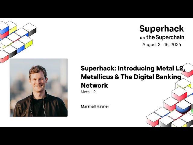 Superhack: Introducing Metal L2, Metallicus & The Digital Banking Network