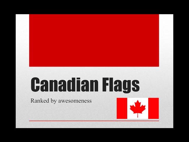 Canadian Flags Ranked