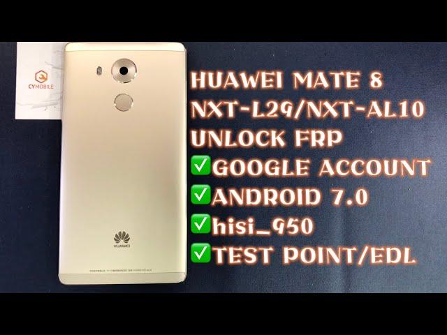 HUAWEI MATE8 / NXT-L29 / NXT-AL10  UNLOCK FRP｜ANDROID 7.0｜GOOGLE ACCOUNT｜TEST POINT｜BY MRT