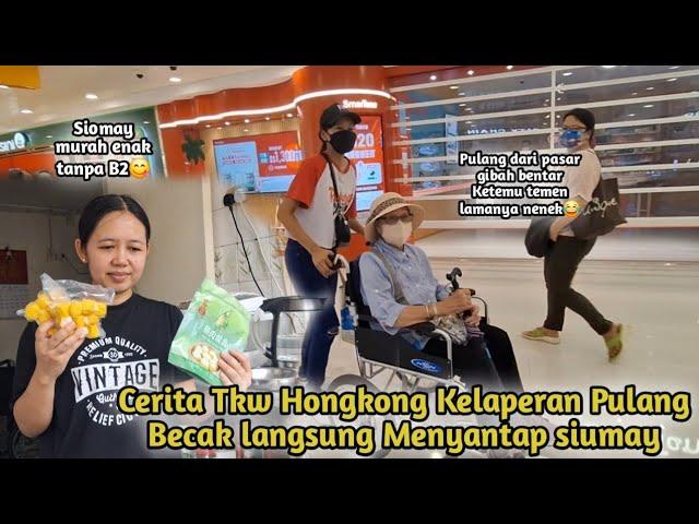 Cerita Tkw Hongkong Kelaperan Pulang Becak langsung Menyantap siumay