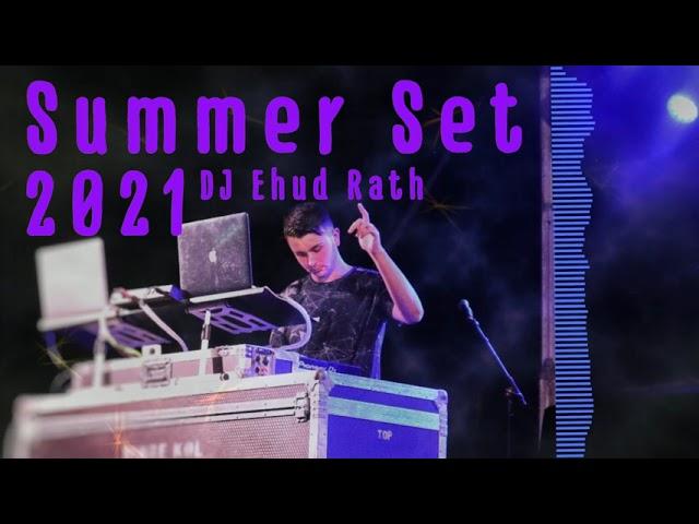 די ג'יי אהוד רט - סט קיץ 2021  |  DJ Ehud Rath - Summer Set 2021