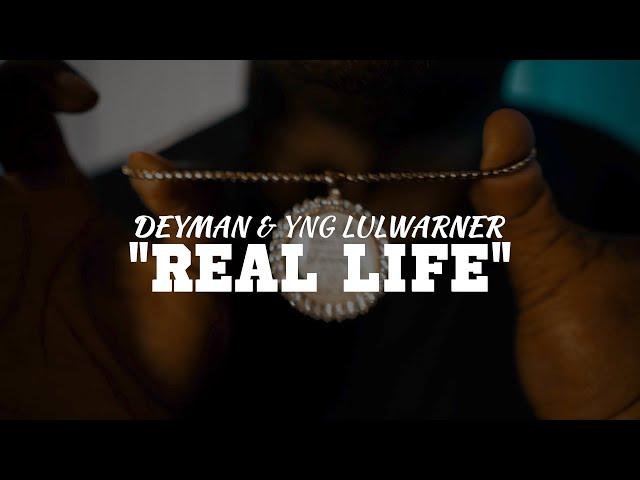 Deyman x YNG LulWarner - Real Life (Directed By @GIOVANNIthaKING)