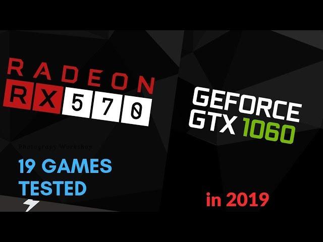 RX 570 4GB vs GTX 1060 6GB in 2019 latest games included