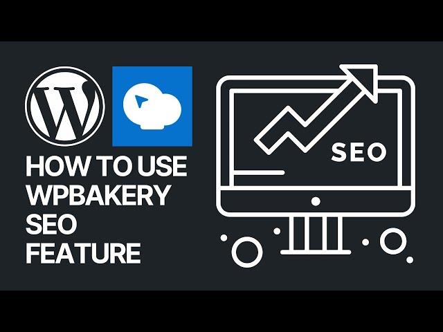 How To Use WPBakery Page Builder WordPress Plugin SEO Feature? 