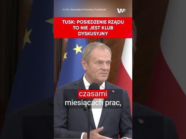 Tusk po posiedzeniu rządu: To nie jest klub dyskusyjny