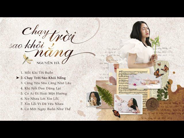 NGUYÊN HÀ | Full Album Chạy Trời Sao Khỏi Nắng | St : Nguyễn Minh Cường