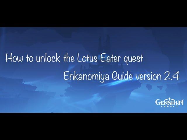 Genshin Impact | Walkthrough: How to unlock the Lotus Eater World Quest