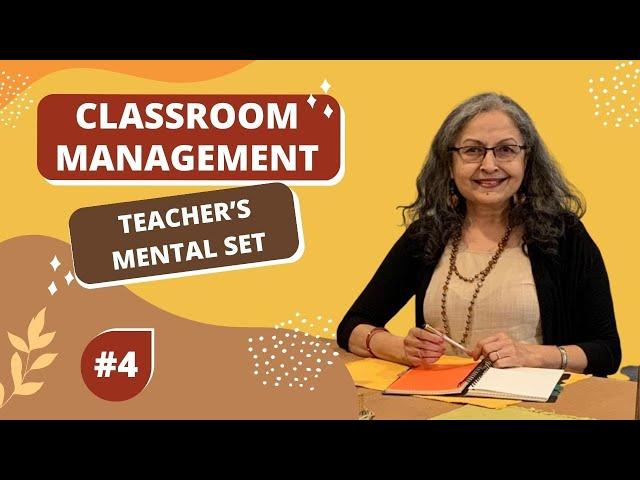 Teacher's Mental Set - Classroom Management | Episode  4 by Devika Nadig