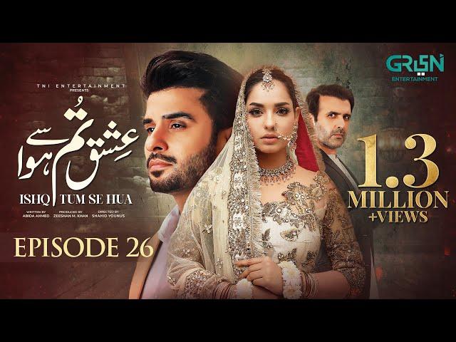 Ishq Tum Se Hua Episode 26 (Subtitles) 27th May 2025 - Fahad Sheikh - Sukaina Khan - Hassan Ahmed