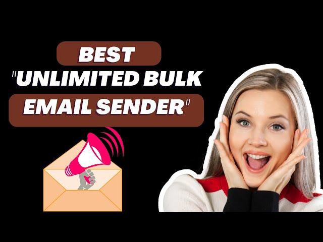 Unlimited Bulk Email Sender Software 2024 - How to Send bulk emails without limitations