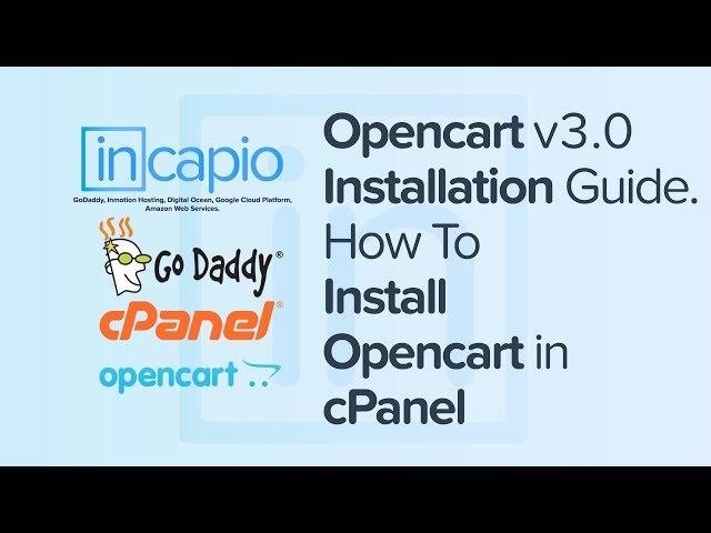 Opencart v3.0 Installation Guide | How To Install  Opencart in cPanel | GoDaddy | 2018