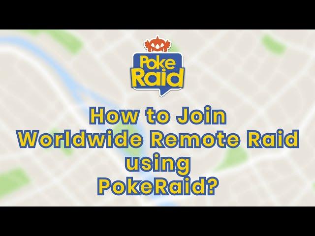 How to Join a Worldwide Remote Raid on Pokémon GO using PokeRaid?