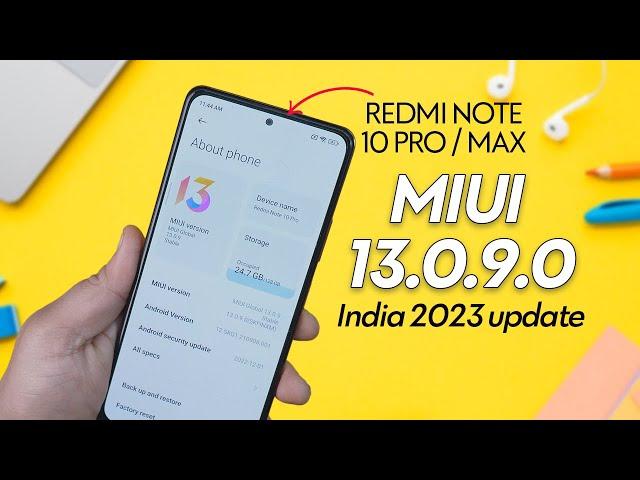 Redmi Note 10 Pro / Max Received First 2023 MIUI 13 Update - v13.0.9.0 OTA (हिन्दी)