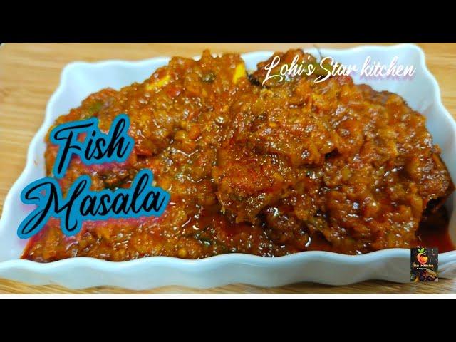 Fish Masala | Tasty Fish Roast  | Fish Fry Masala | Kerala Fish Curry | Lohi's Star kitchen