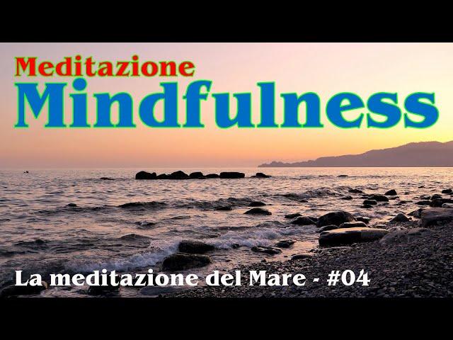 MINDFULNESS: La Meditazione del Mare - #04