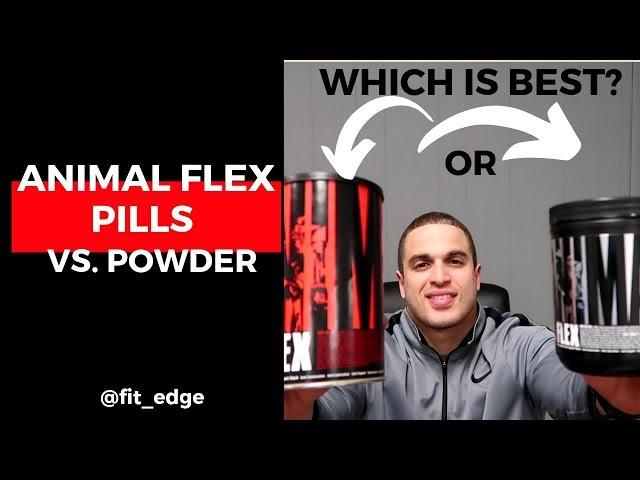 Animal Flex Pills vs Powder