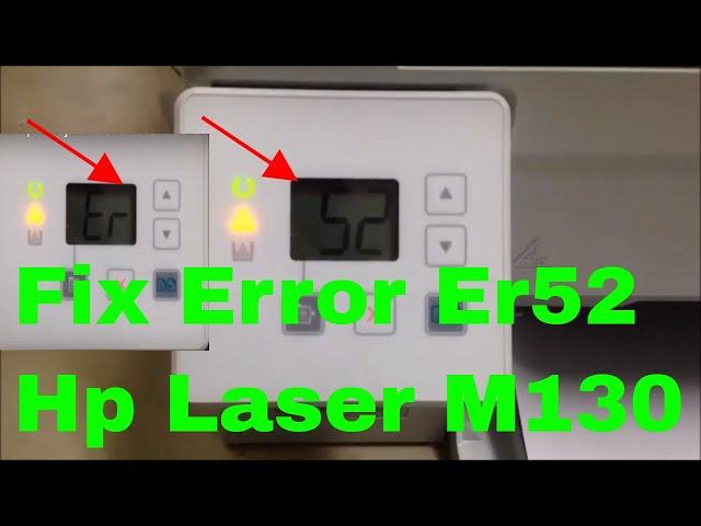 how to fix printer hp laserjet M130a error code Er52