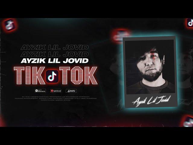 Ayzik [Lil Jovid] - TIK TOK / Айзик [Лил Човид] - ТИК ТОК (New Hit 2021)