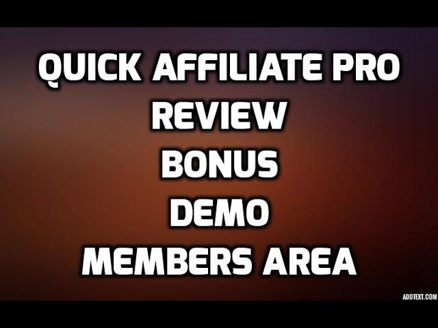 Quick Affiliate Pro Review $12 OFF DISCOUNT COUPON Bonuses Members Area Software Demo & All OTO Info