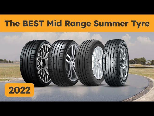 The BEST Mid Range Summer Tyre 2022