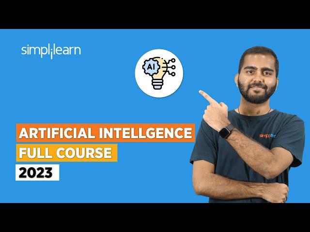  Artificial Intelligence Full Course 2023 | AI Tutorial for Beginners | Simplilearn