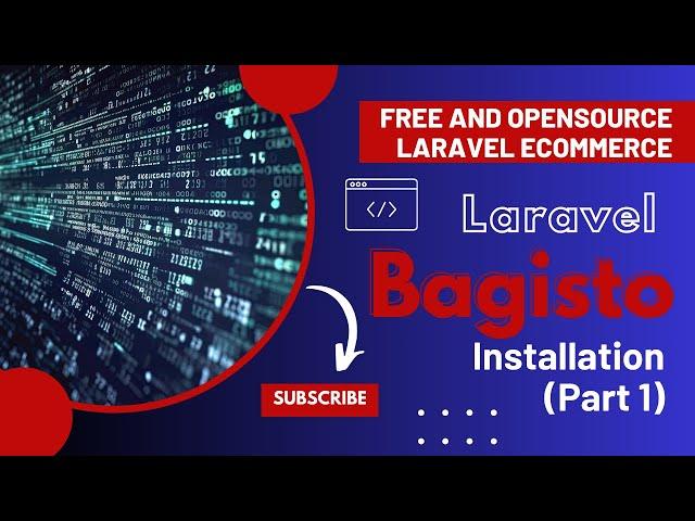 Bagisto Installation - Free and opensource Laravel ECommerce- Step-by-Step Guide (Part 1)