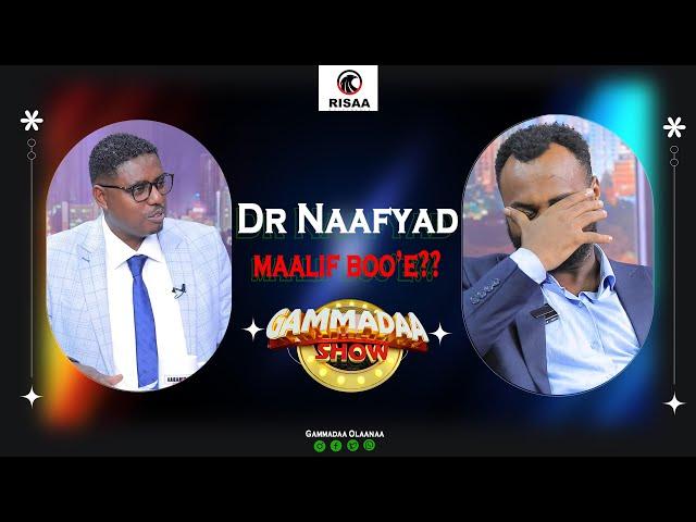 Dr Naafyad Geetuu Maaliif Boo'e?? Gammadaa Show Episode 6 2023