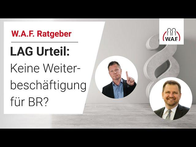 LAG Urteil: Keine Weiterbeschäftigung für BR-Wahl-Initiatoren | Betriebsrat Video