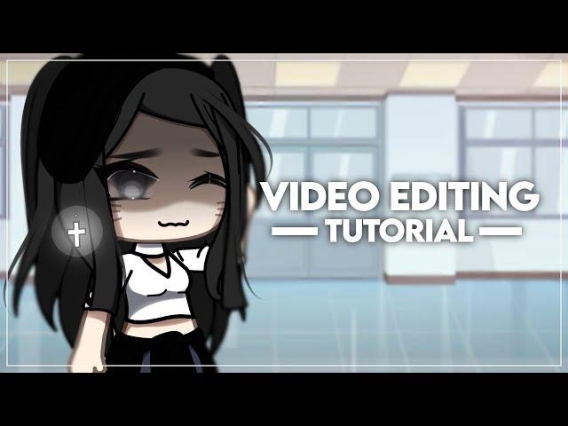 " Video Editing Tutorial " / Read Desc / Gacha