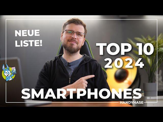 Neue Liste  Die besten Smartphones 2024