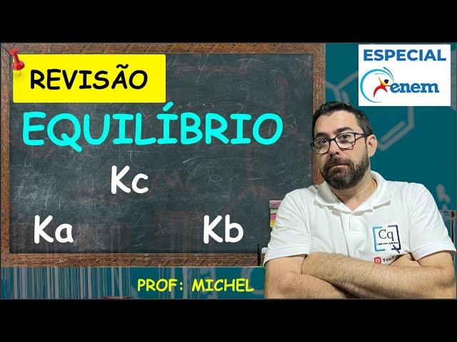 CONSTANTE DE EQUILÍBRIO Kc, Ka E Kb