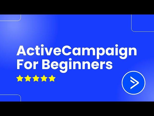 ActiveCampaign For Beginners - Simple Tutorial For Beginners