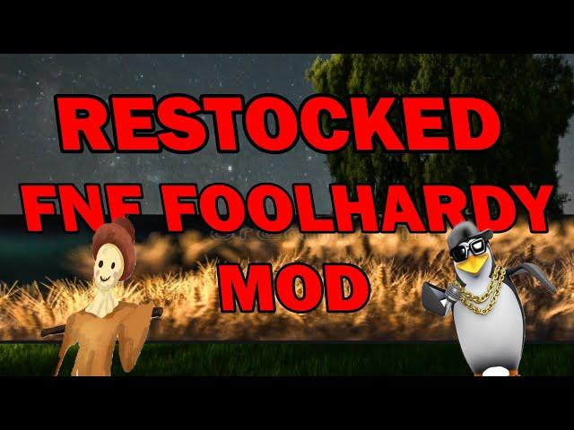 Foolhardy Restocked Mod - Friday Night Funkin'