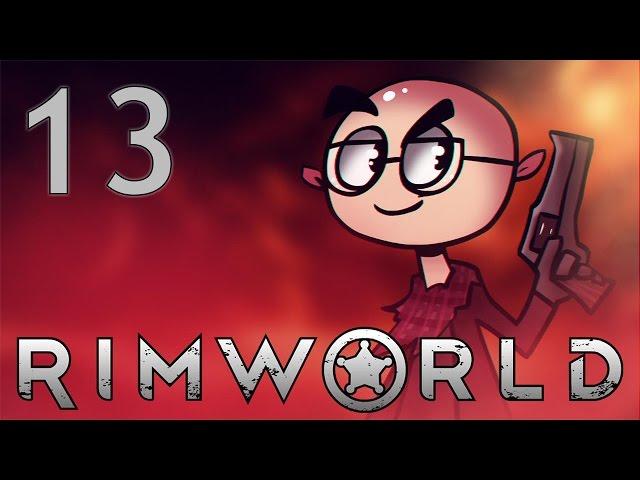 RimWorld - Northernlion Plays - Episode 13 [Pestilence]