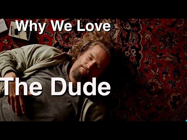 The Big Lebowski -  Why Do We Love The Dude?