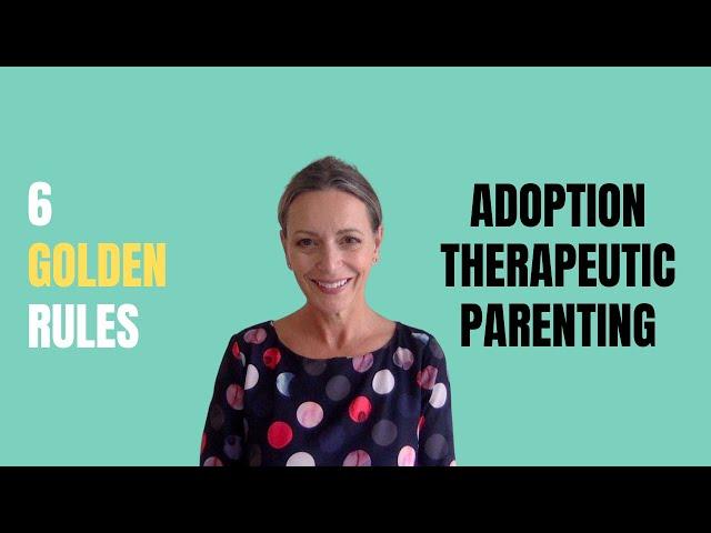 4 Golden Rules of Therapeutic Parenting | Adoption Parenting | Adoptive Parenting Skills