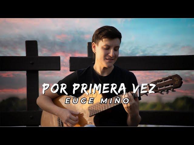 Por primera vez (Camilo) - Euge Miño / Cover