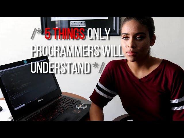 5 Things Only Programmers Will Understand