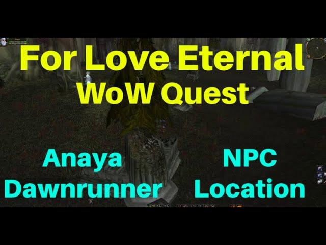 For Love Eternal   WoW Classic Quest Darkshore - Anaya Dawnrunner NPC Location