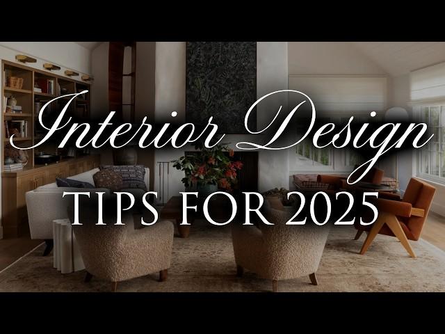 2025 Interior Design Trends | 12 Insider Styling Tips & Tricks to Elevate Your Home in 2025