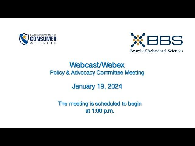 Board of Behavioral Sciences - Policy and Advocacy Committee Meeting - January 19, 2024