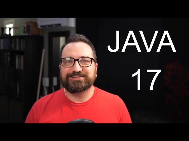 Java 17 Is Out! (Quick summary of what you can expect when you download JDK 17)