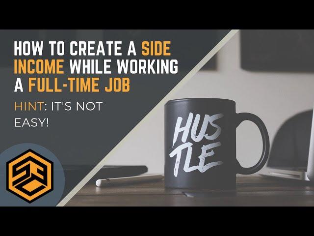 How to create Side Income while working a Full-time job