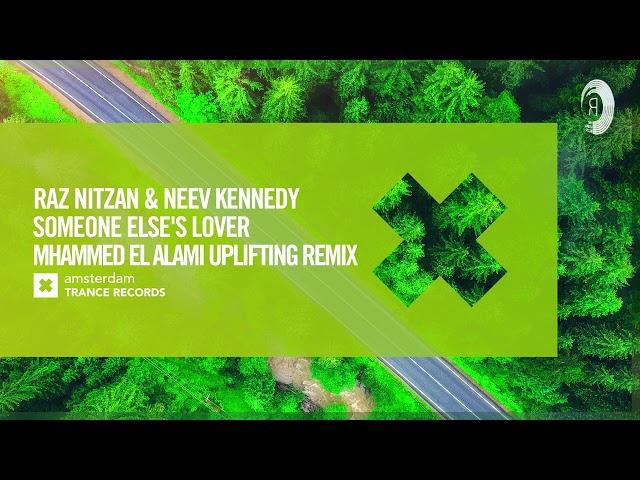 VOCAL TRANCE: Raz Nitzan & Neev Kennedy - Someone Else's Lover (Mhammed El Alami Uplifting Remix)