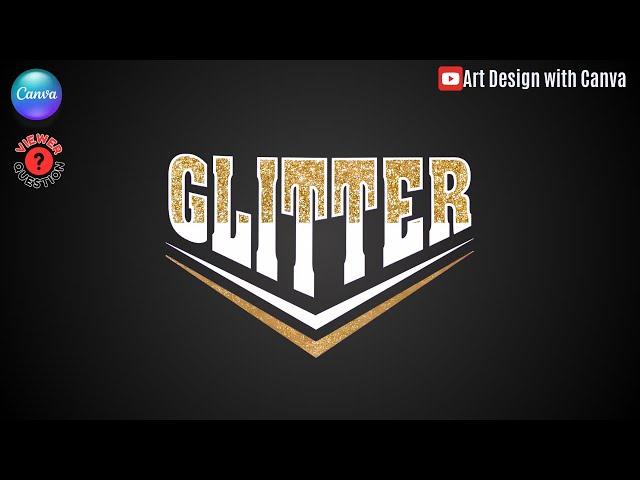 Viewer Question: How To Create Half Glitter Text for Creative TShirt Design in Canva