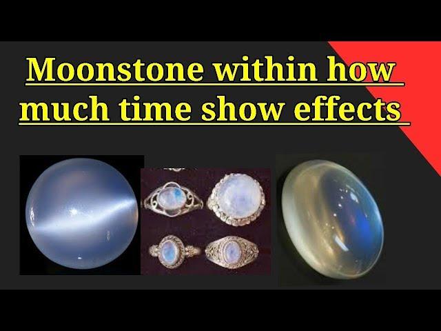 How long moonstone take time to affect on human body | gemstone dealing |