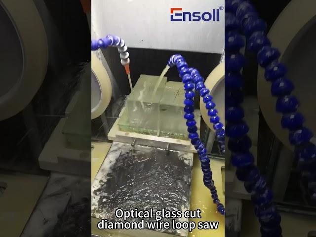 Optical glass-diamond wire loop saw-small optical glass cutting machine-Ensoll #optical #glass
