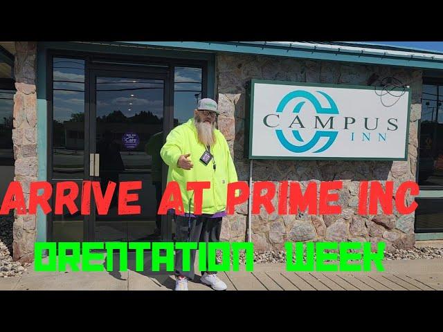 Prime Inc. Orientation what to expect. Walk through the Process.